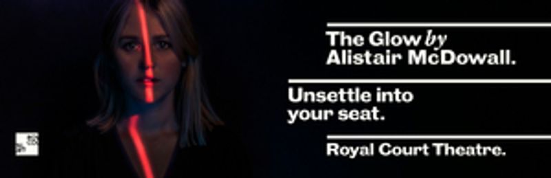 Save 43% On Tickets To THE GLOW at the Royal Court Image