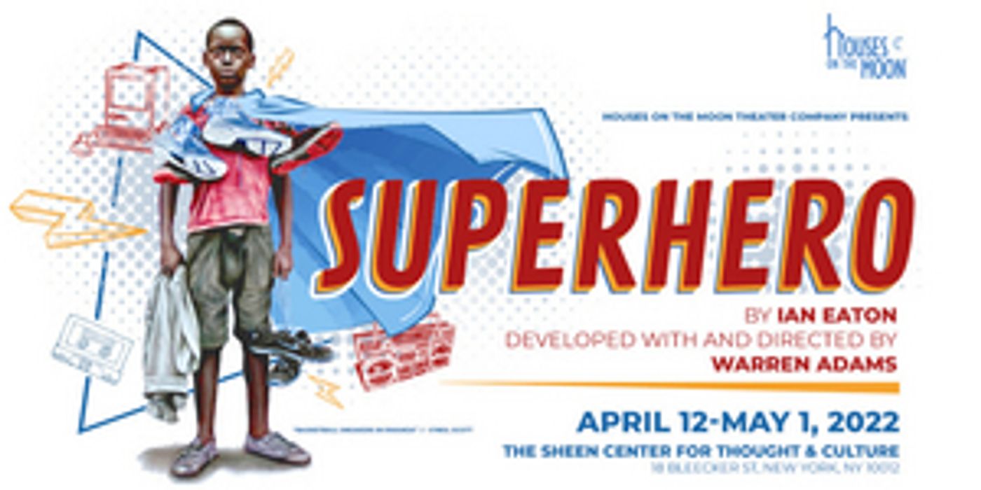 Houses on the Moon Theater Company to Present World Premiere of SUPERHERO Houses on the Moon Theater Company to Present World Premiere of SUPERHERO Image
