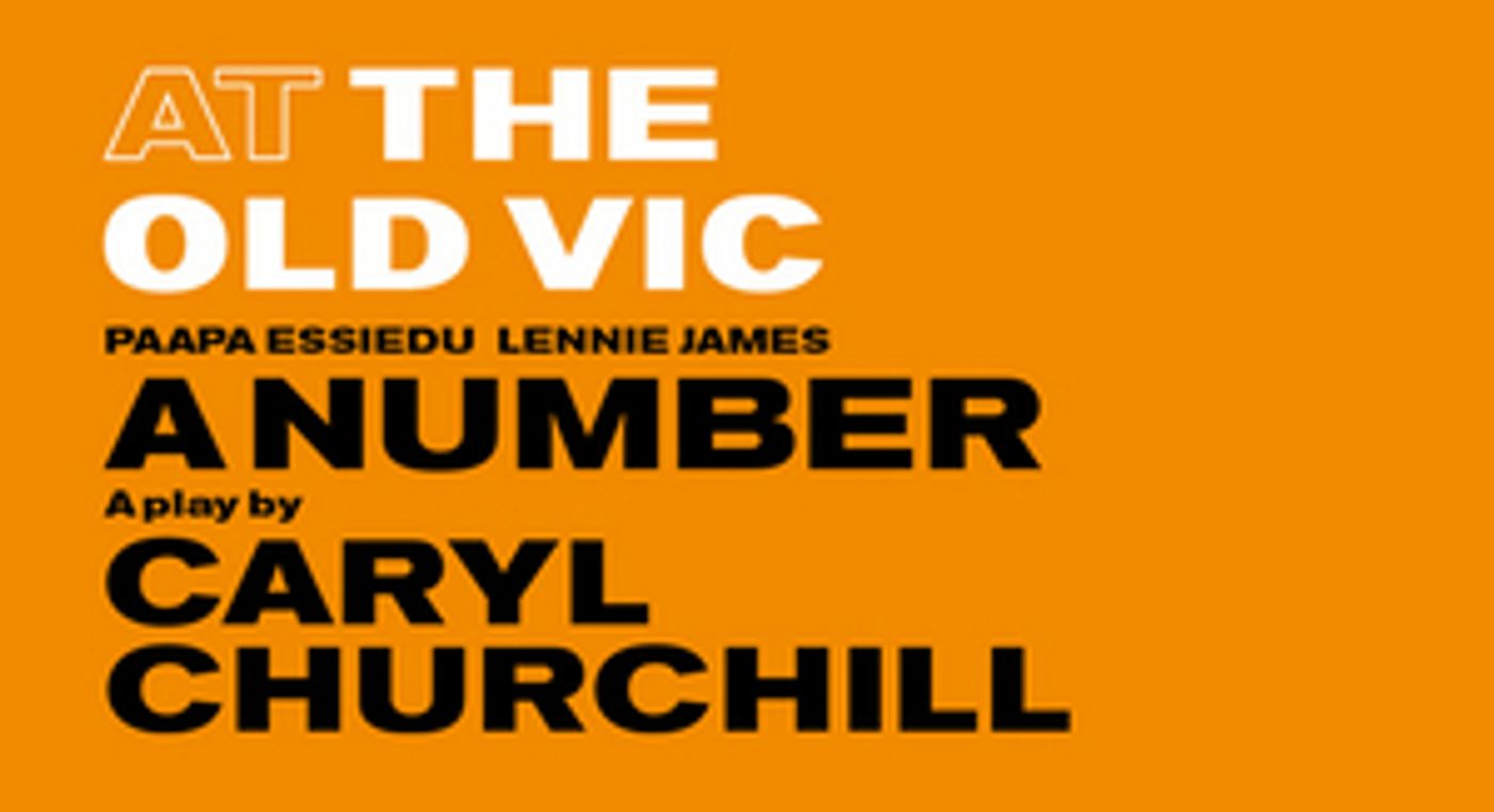 Save 46% On Tickets For A NUMBER At The Old Vic  Image