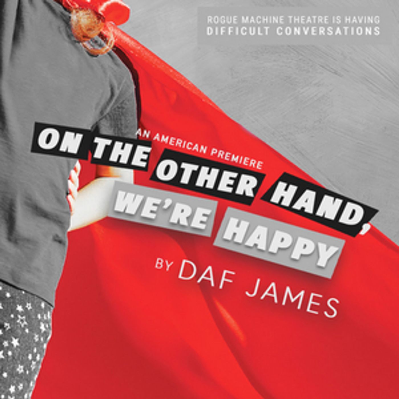 Rogue Machine to Present American Premiere of ON THE OTHER HAND, WE'RE HAPPY  Image