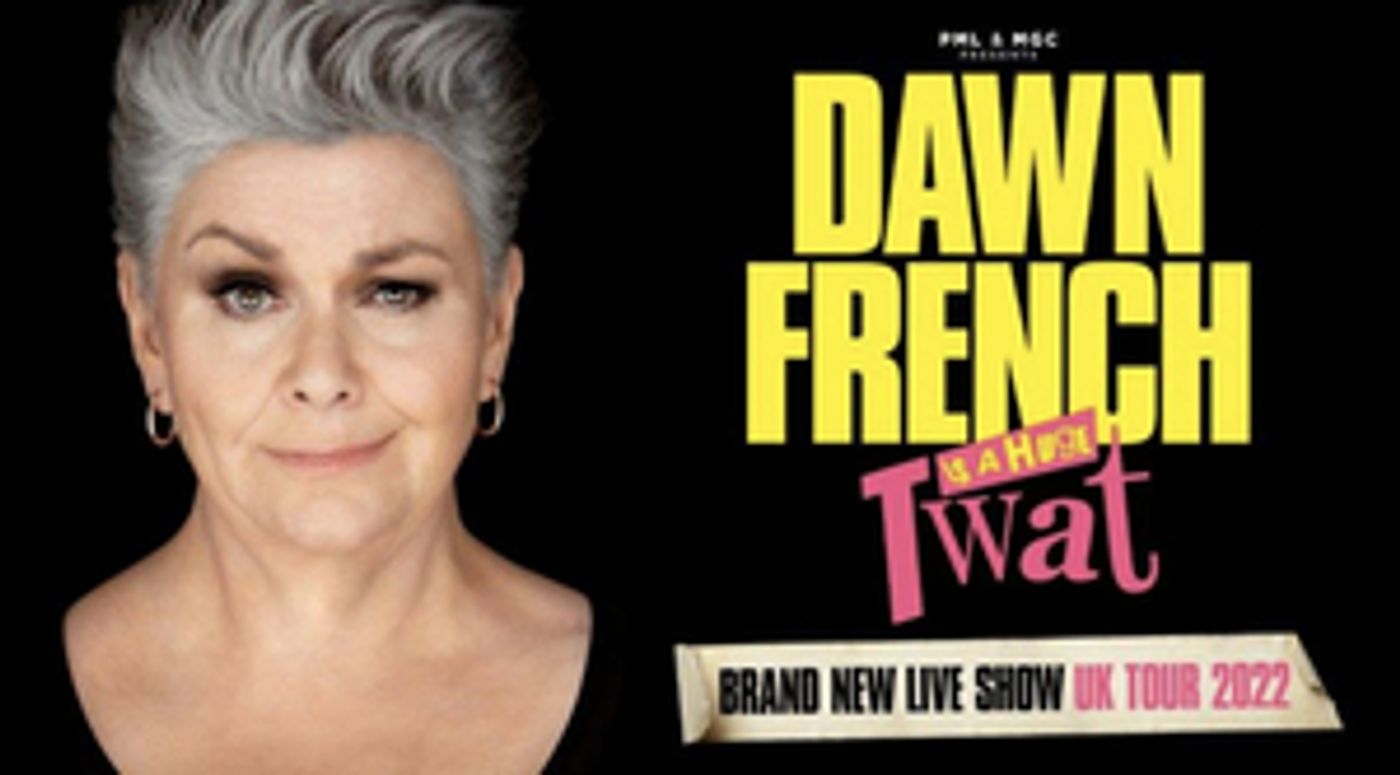 DAWN FRENCH IS A HUGE TWAT Will Tour the UK DAWN FRENCH IS A HUGE TWAT Will Tour the UK Image