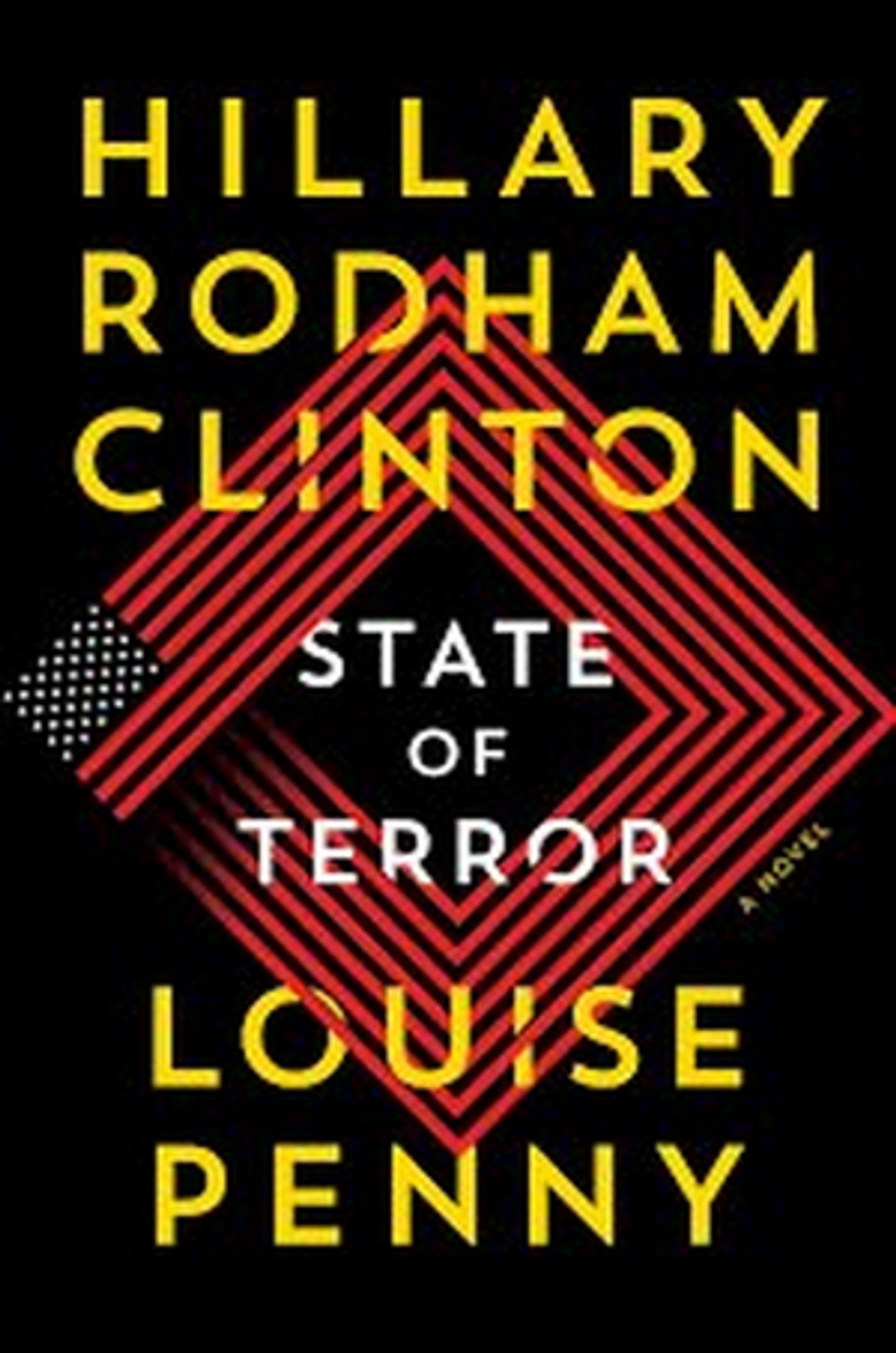 Madison Wells to Adapt Hillary Rodham Clinton and Louise Penny's STATE OF TERROR into Feature Film  Image