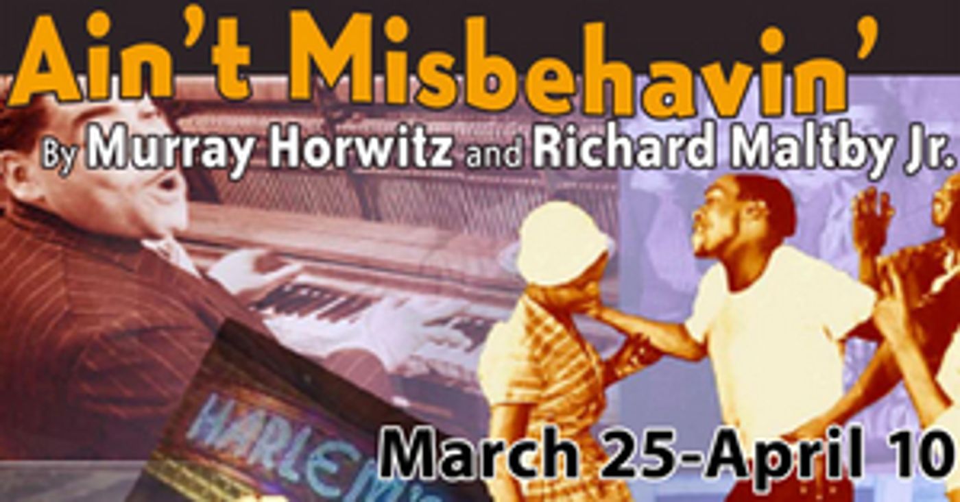 Black Theatre Troupe Presents AIN'T MISBEHAVIN The Fats Waller Musical March 25 - April 10 Black Theatre Troupe Presents AIN'T MISBEHAVIN The Fats Waller Musical March 25 - April 10 Image