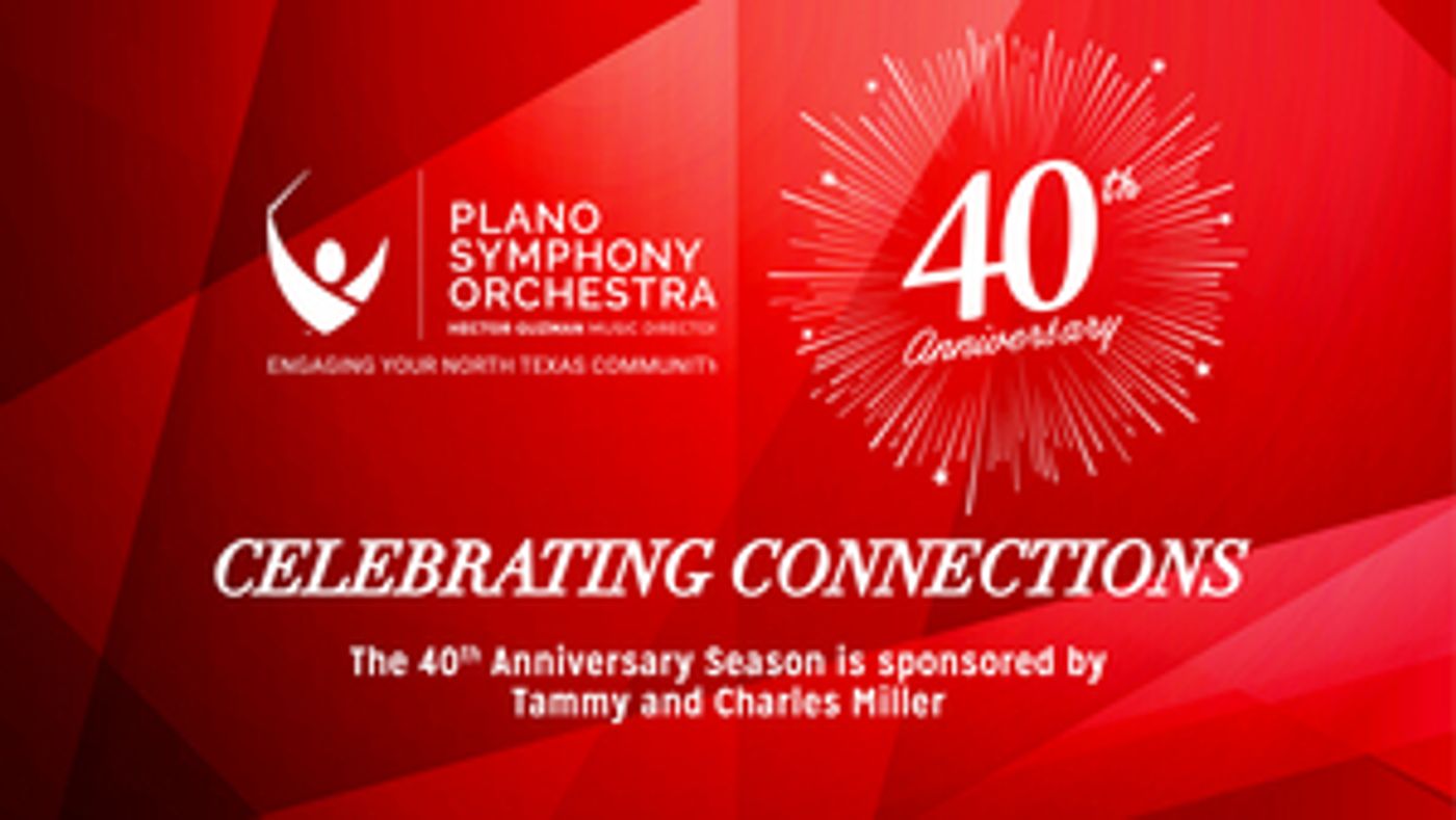 Plano Symphony Orchestra Announces 40th Anniversary Season Plano Symphony Orchestra Announces 40th Anniversary Season Image