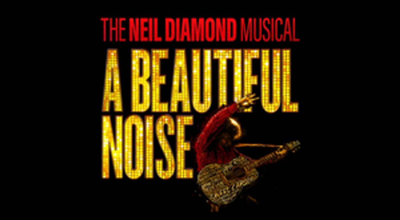 THE NEIL DIAMOND MUSICAL: A BEAUTIFUL NOISE Announces Ticket On Sale Dates  Image