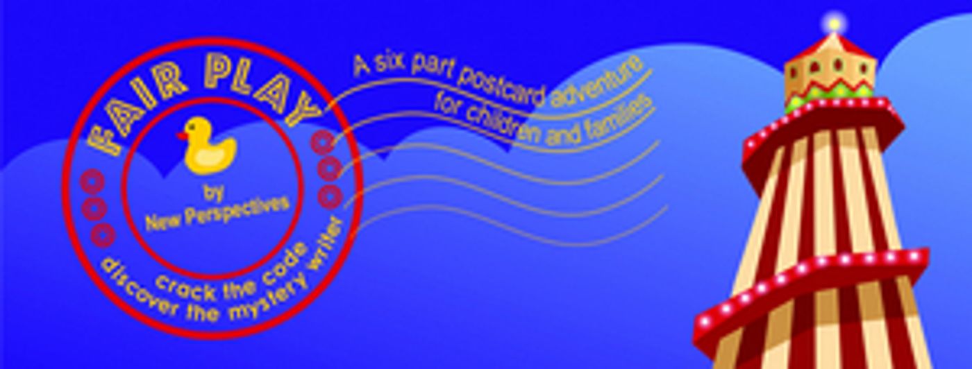 New Perspectives Launches Postcard Drama Series FAIR PLAY New Perspectives Launches Postcard Drama Series FAIR PLAY Image