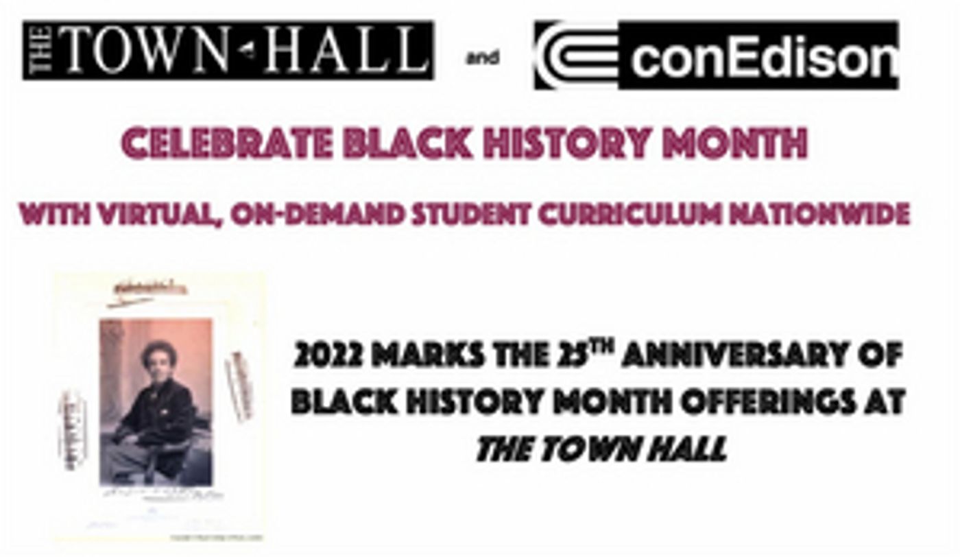 The Town Hall and Con Edison to Celebrate Black History Month With Virtual, On-Demand Curriculum The Town Hall and Con Edison to Celebrate Black History Month With Virtual, On-Demand Curriculum Image