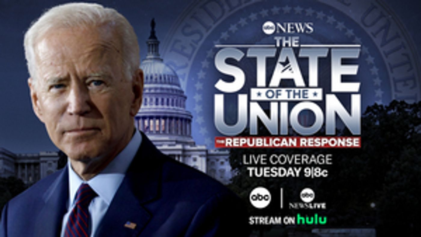 ABC News Announces Special Coverage of the 2022 State of the Union Address by President Joe Biden & Republican Response  Image