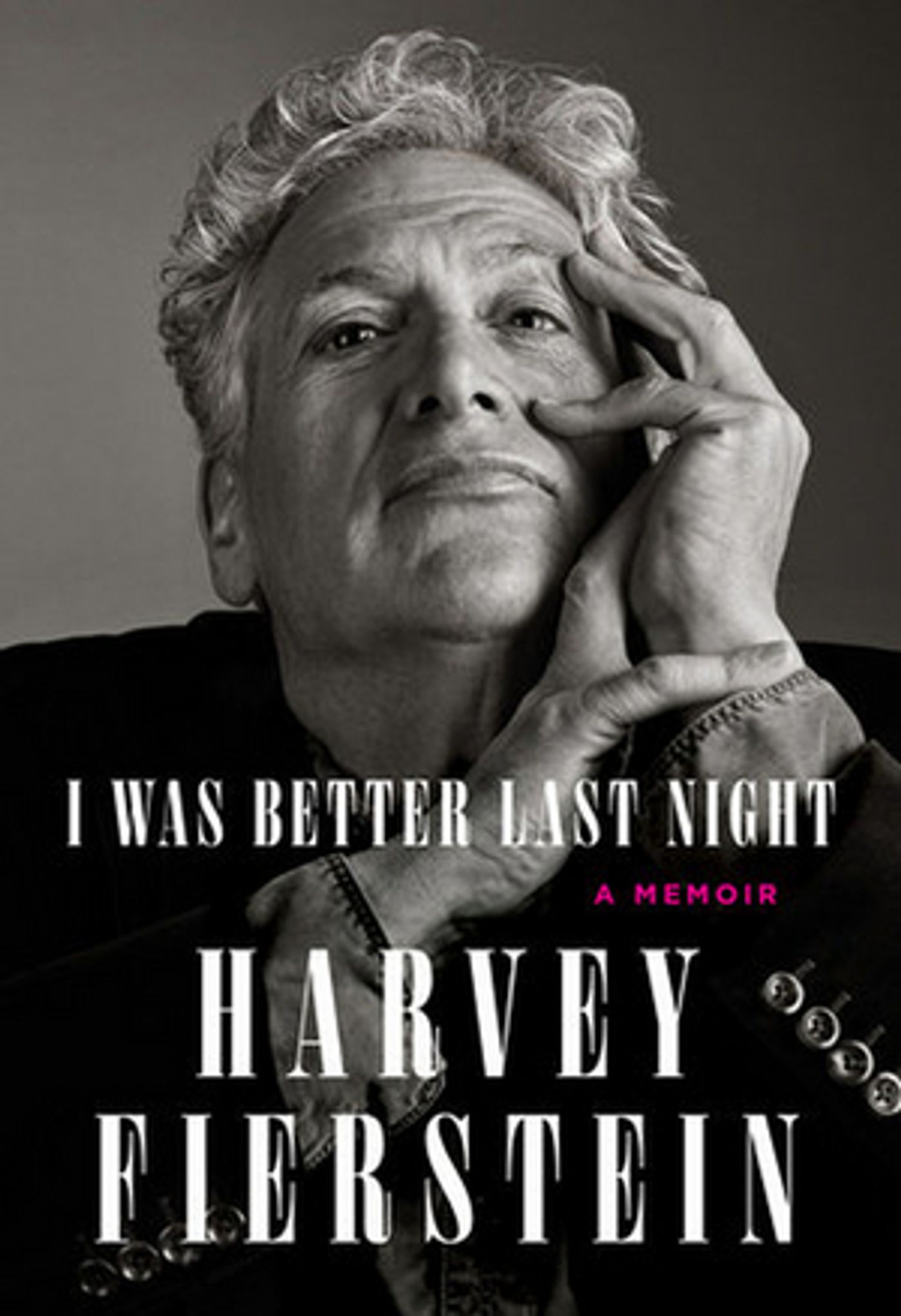 Harvey Fierstein's New Memoir I WAS BETTER LAST NIGHT Available Today Harvey Fierstein's New Memoir I WAS BETTER LAST NIGHT Available Today Image