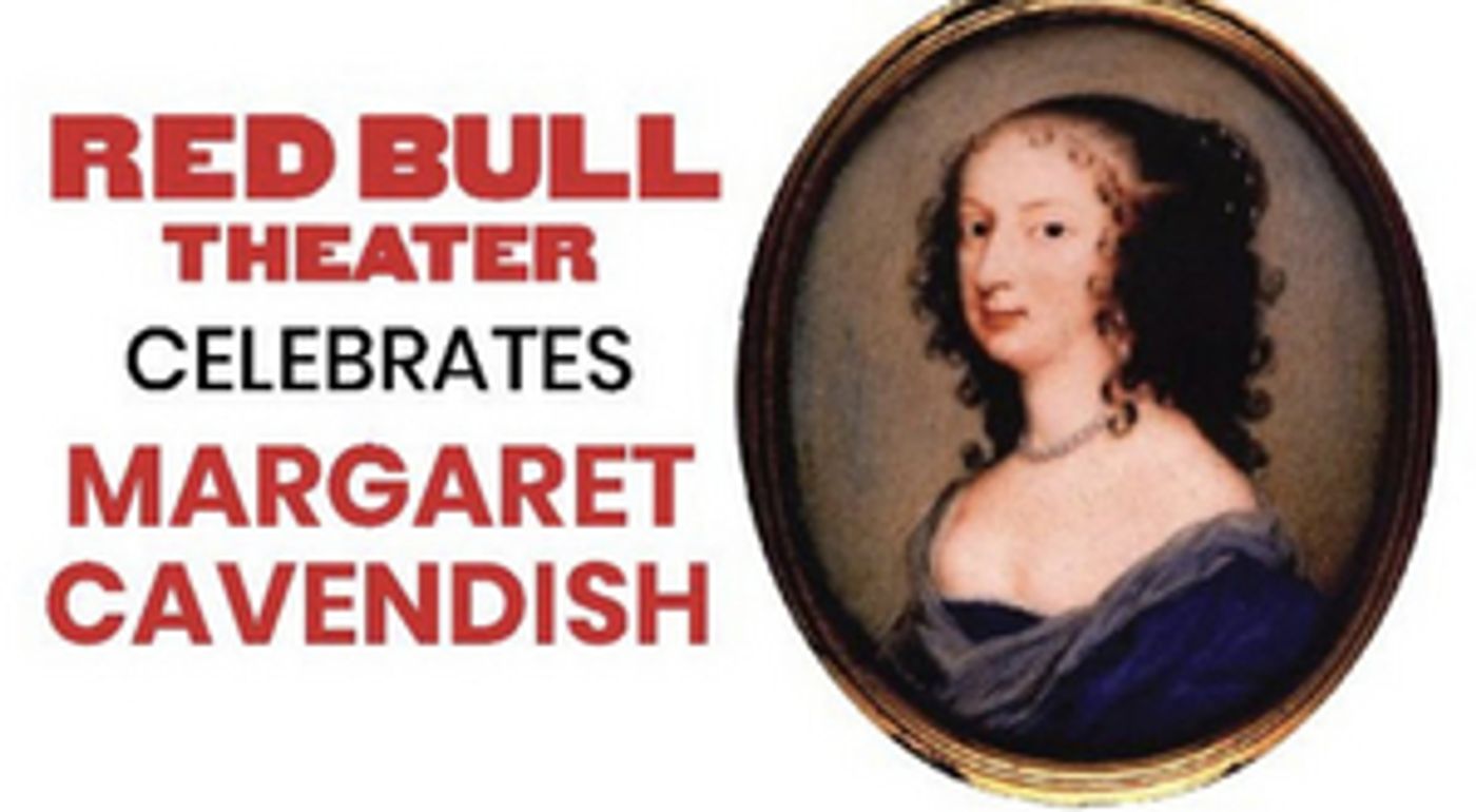 Red Bull Theater to Hold Benefit Reading of Margaret Cavendish's THE CONVENT OF PLEASURE  Image