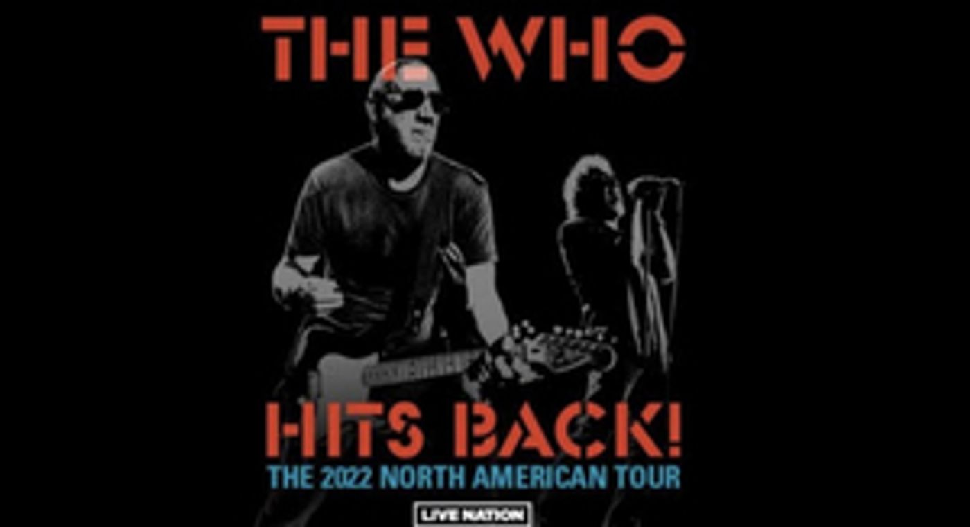 THE WHO Announce 2022 North American Tour, THE WHO HITS BACK; Full schedule and More  Image
