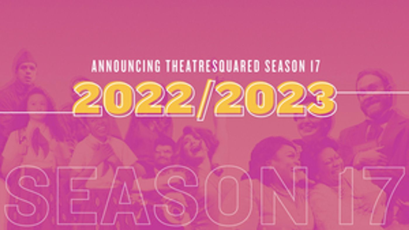 TheatreSquared Unveils 2022/23 Season TheatreSquared Unveils 2022/23 Season Image