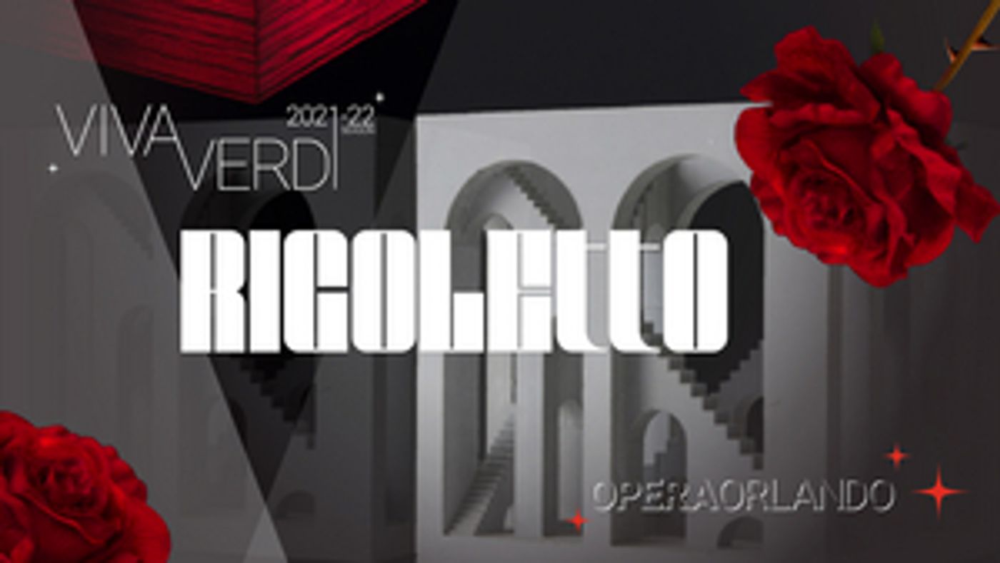 Opera Orlando to Close 2021-22 Season with RIGOLETTO Opera Orlando to Close 2021-22 Season with RIGOLETTO Image