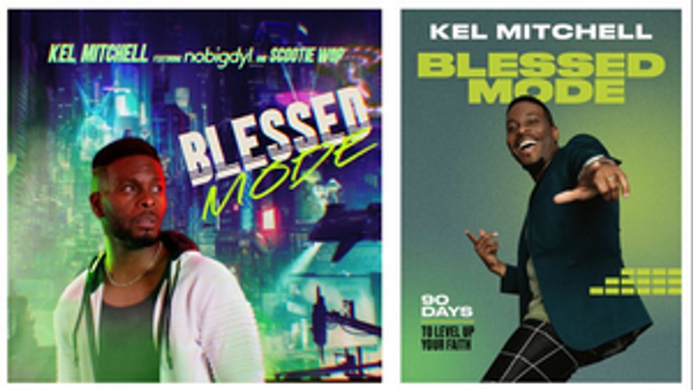 Two-Time Emmy-Nominated Actor, Comedian and Artist Kel Mitchell Releases New Single 'Blessed Mode' Two-Time Emmy-Nominated Actor, Comedian and Artist Kel Mitchell Releases New Single 'Blessed Mode' Image