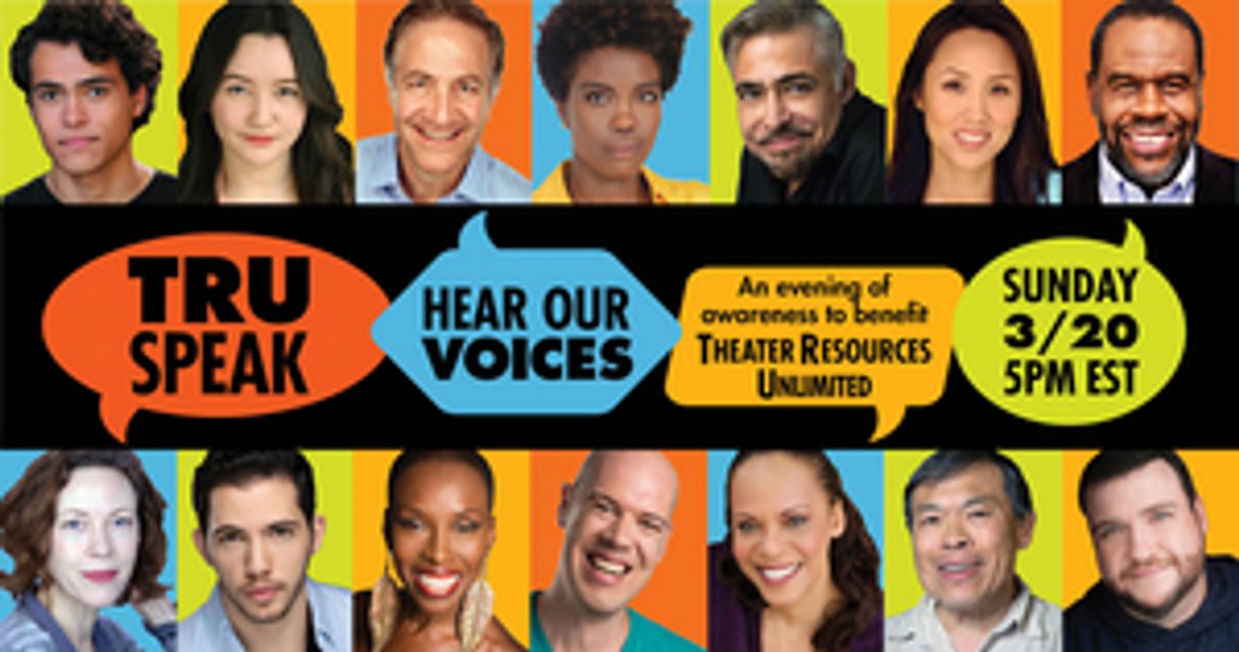 Theater Resources Unlimited Presents 'TRUSpeak: Hear Our Voices!'  Image
