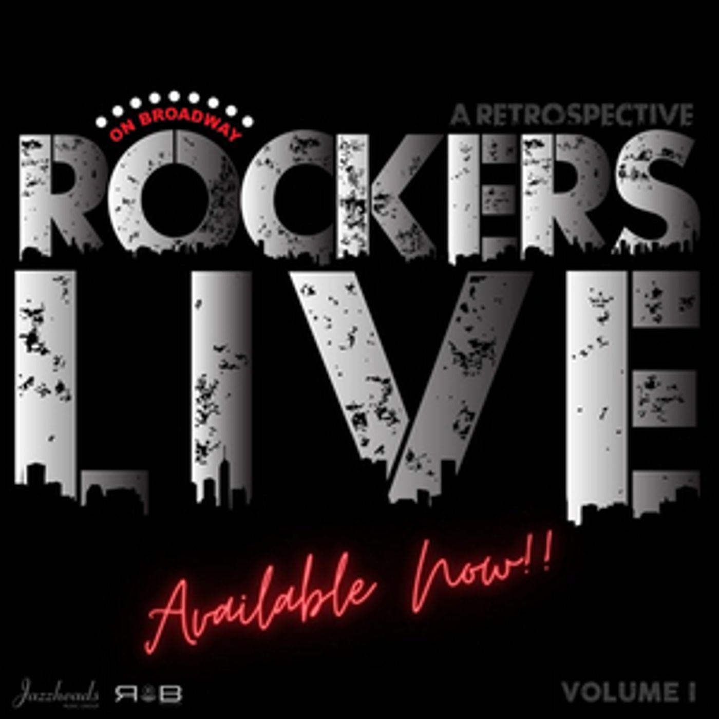 ROCKERS ON BROADWAY: LIVE (VOLUME 1) Now Available ROCKERS ON BROADWAY: LIVE (VOLUME 1) Now Available Image