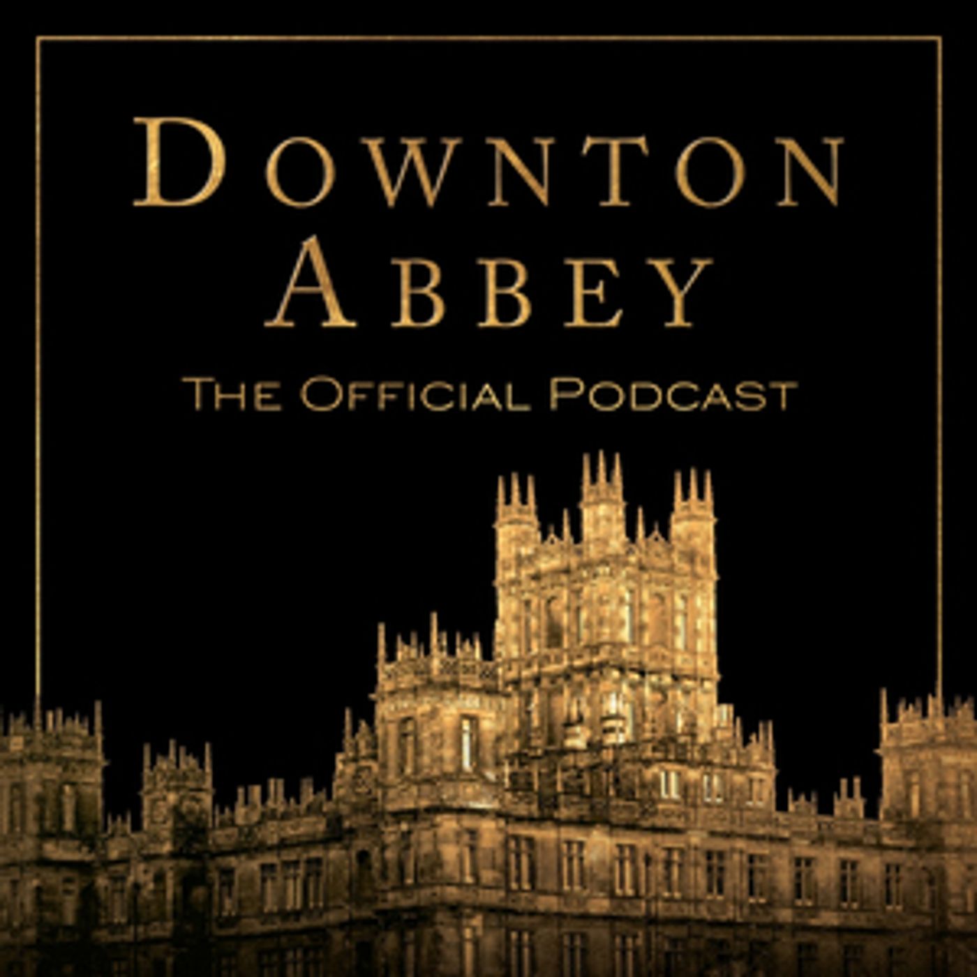 Official DOWNTON ABBEY Podcast to Launch Ahead of New Film Official DOWNTON ABBEY Podcast to Launch Ahead of New Film Image