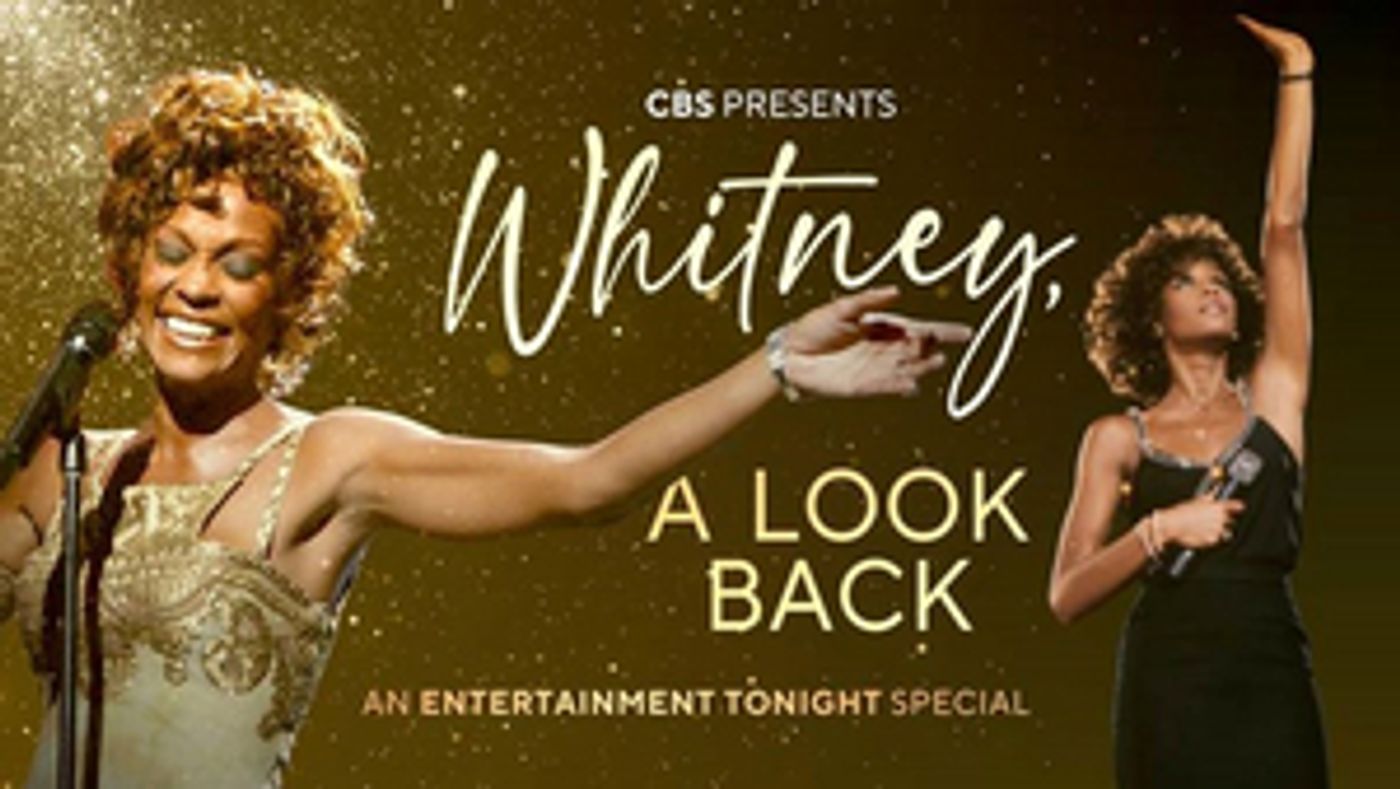 CBS to Honor Whitney Houston in New One-Hour Special WHITNEY, A LOOK BACK CBS to Honor Whitney Houston in New One-Hour Special WHITNEY, A LOOK BACK Image