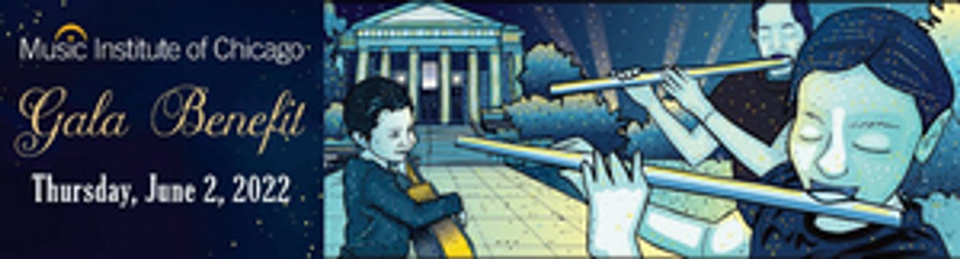 Music Institute of Chicago Announces Gala Benefit Music Institute of Chicago Announces Gala Benefit Image