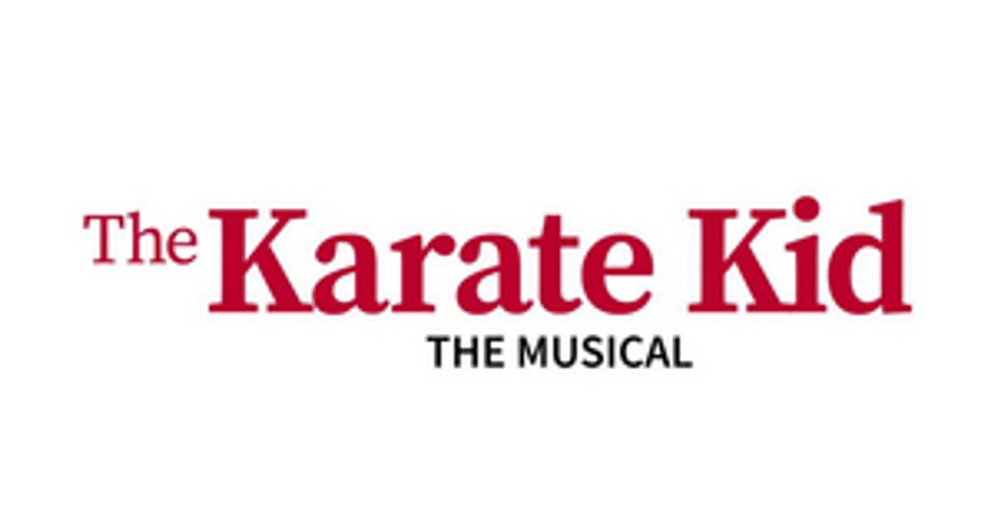 Cast Announced for THE KARATE KID- THE MUSICAL Pre-Broadway Engagement  Image
