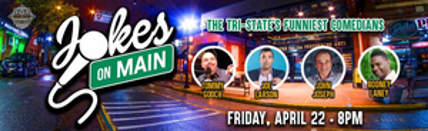 JOKES ON MAIN COMEDY SERIES Announced At Patchogue Theatre JOKES ON MAIN COMEDY SERIES Announced At Patchogue Theatre Image