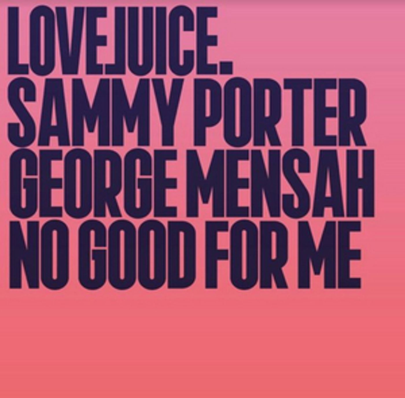 George Mensah and Sammy Porter Join Forces with 'No Good For Me'  Image