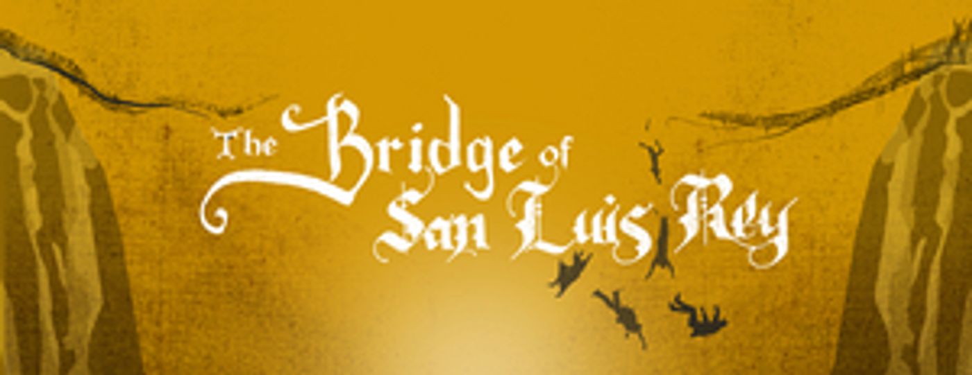 THE BRIDGE OF SAN LUIS REY - A MUSICAL FABLE to Get Development Workshop  Image