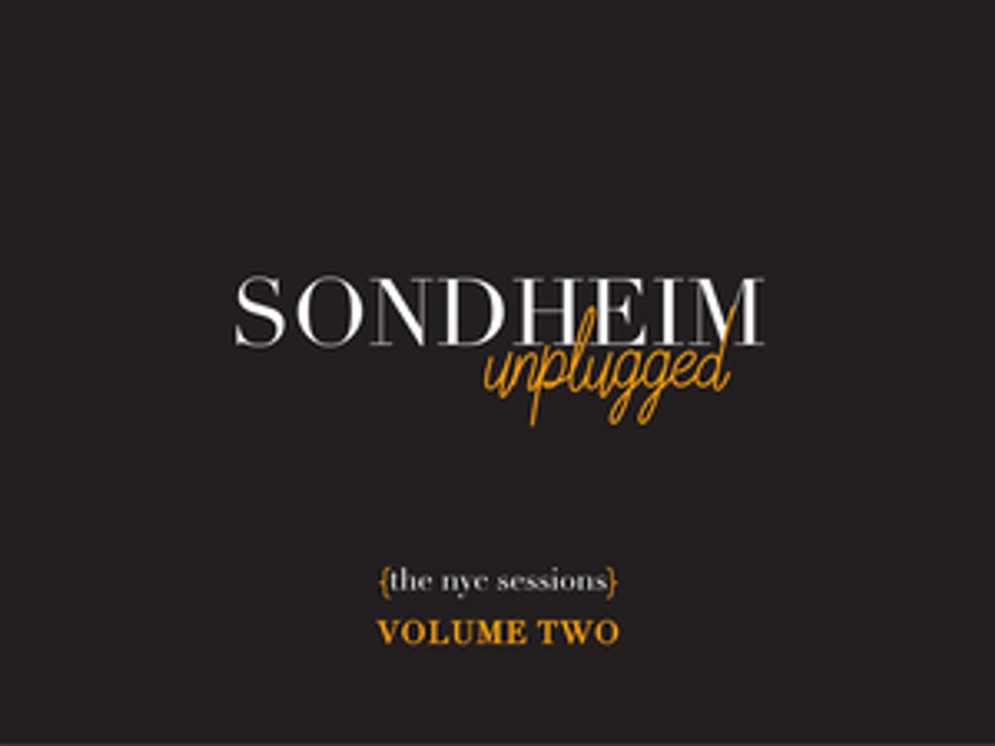 SONDHEIM UNPLUGGED: THE NYC SESSIONS – VOLUME TWO Out Now  Image