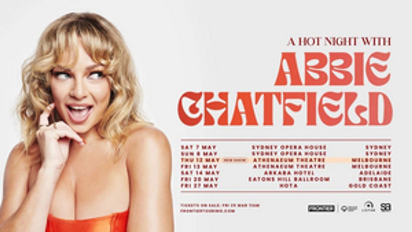 Abbie Chatfield Adds Second & Final Melbourne Show Of A HOT NIGHT WITH ABBIE CHATFIELD Abbie Chatfield Adds Second & Final Melbourne Show Of A HOT NIGHT WITH ABBIE CHATFIELD Image
