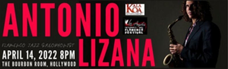 Flamenco Jazz Saxophonist Antonio Liza Comes to Hollywood's New Bourbon Room Image
