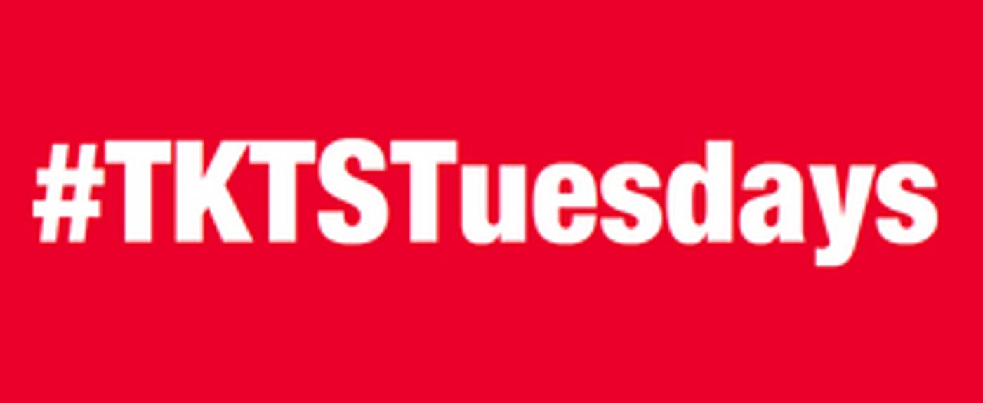 Theatre Development Fund's TKTS TUESDAYS to Launch Next Week  Image