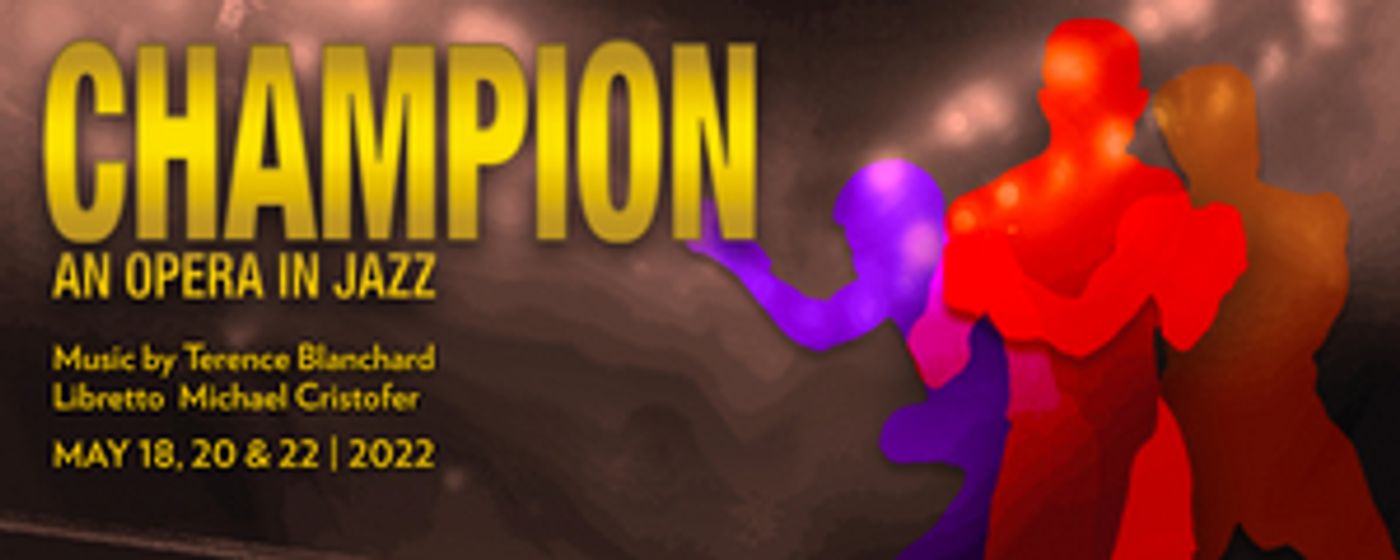 Terence Blanchard's Boxing Opera CHAMPION Comes to Boston in May Terence Blanchard's Boxing Opera CHAMPION Comes to Boston in May Image