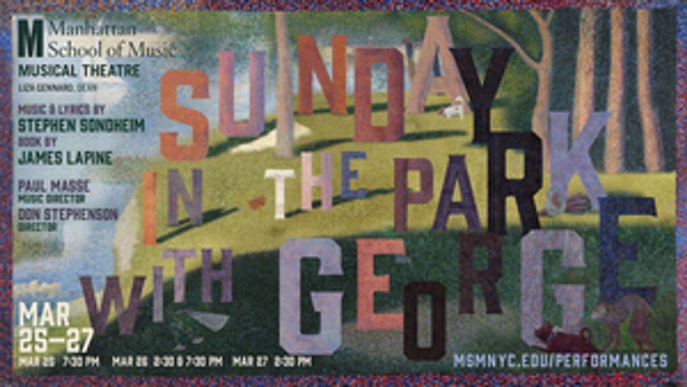 Manhattan School Of Music Presents Stephen Sondheim's SUNDAY IN THE PARK WITH GEORGE Manhattan School Of Music Presents Stephen Sondheim's SUNDAY IN THE PARK WITH GEORGE Image