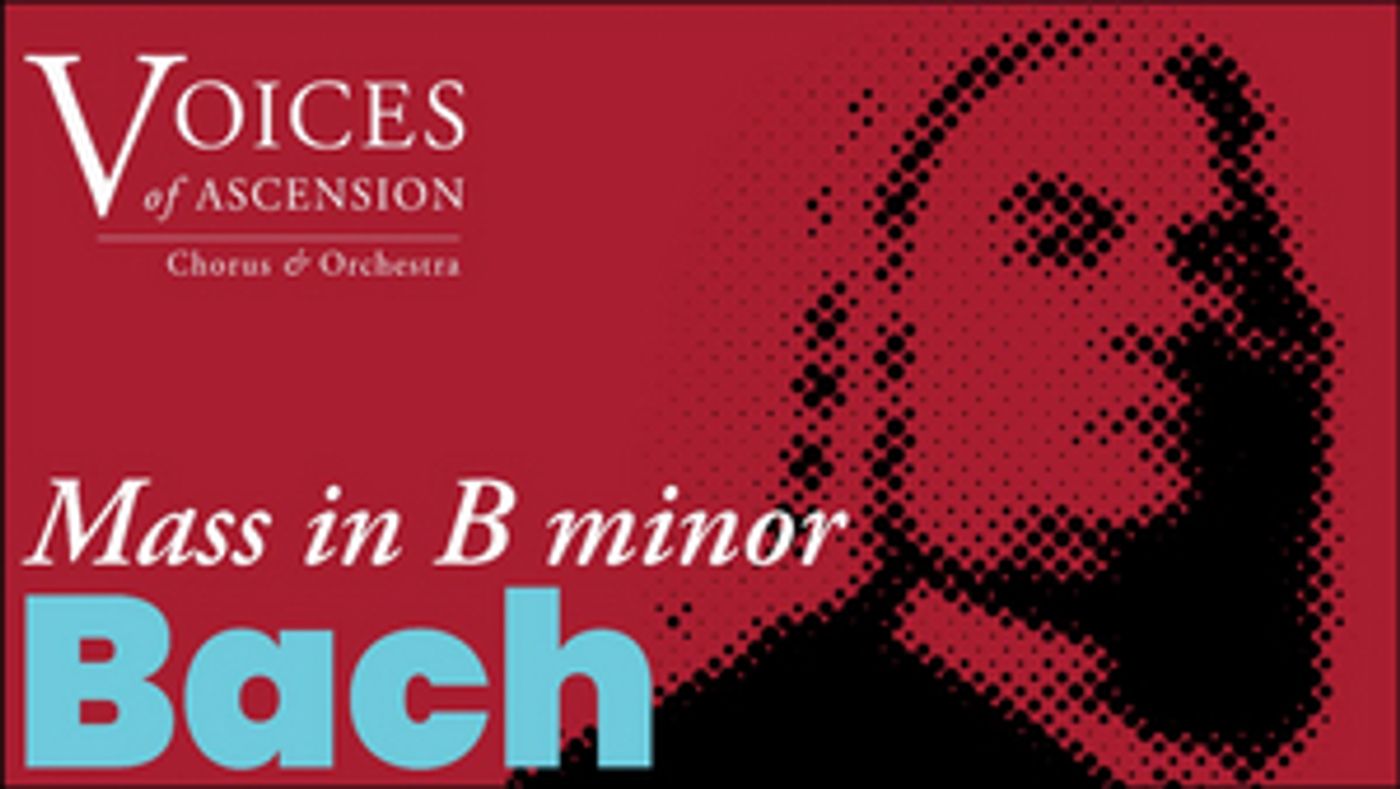 Voices Of Ascension Presents Bach's Mass In B Minor in April  Image