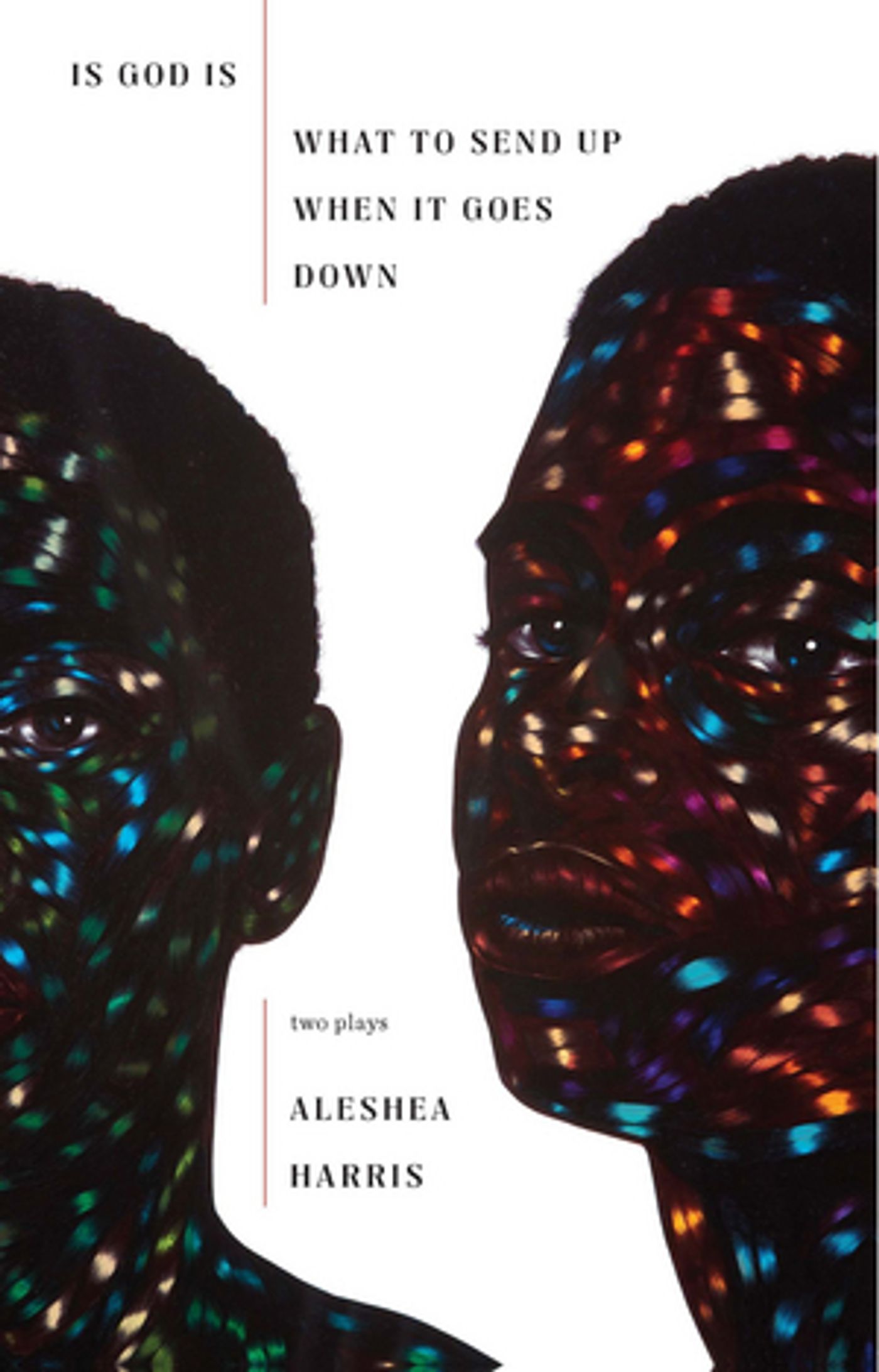 TCG Books Publishes IS GOD IS/WHAT TO SEND UP WHEN IT GOES DOWN by Aleshea Harris  Image