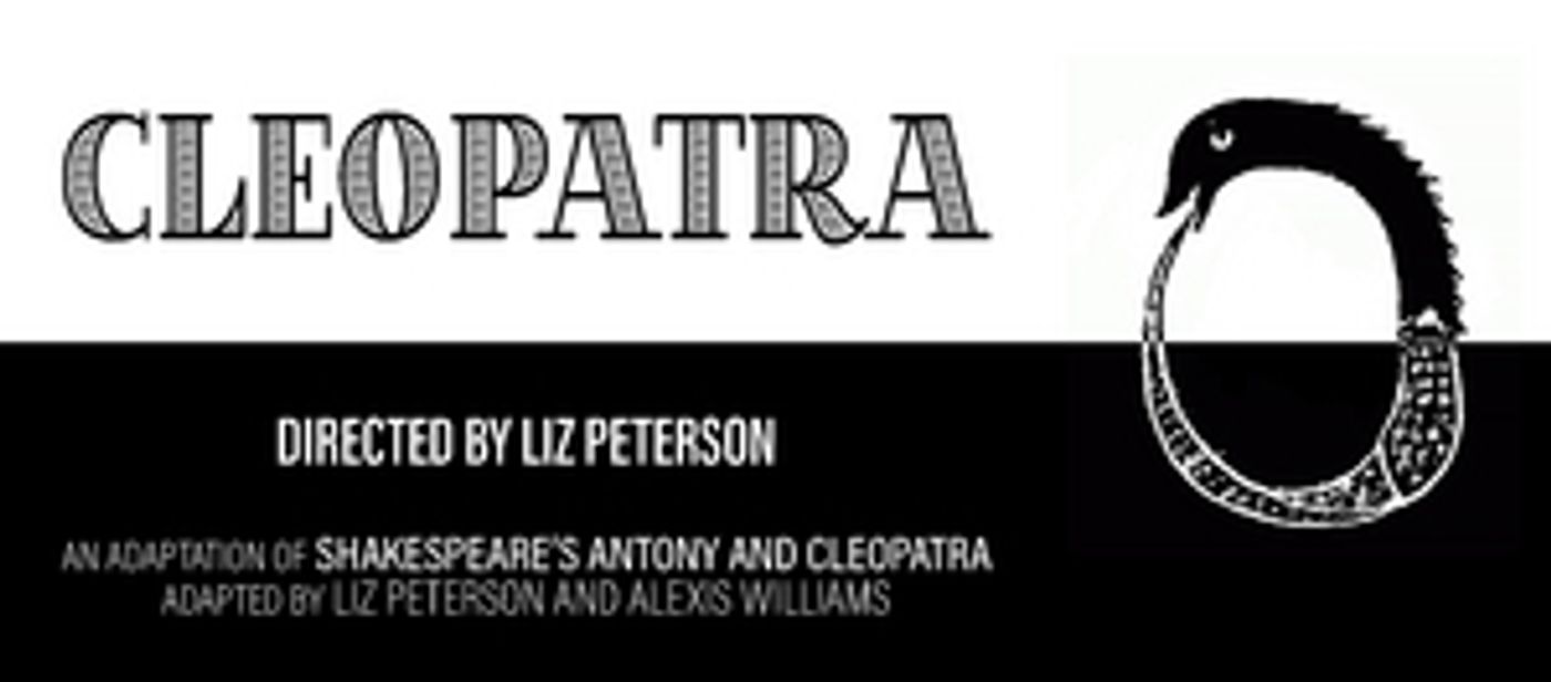 Columbia School Of The Arts Presents CLEOPATRA, Directed By Liz Peterson  Image