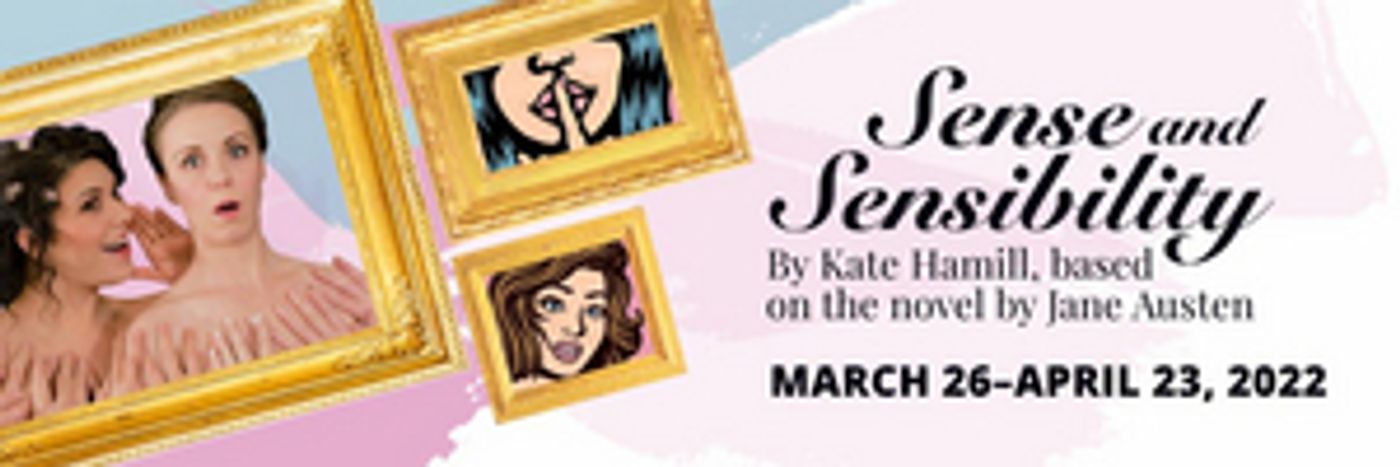 OpenStage Theatre's SENSE AND SENSIBILITY Brings Jane Austen's Classic to Life  Image