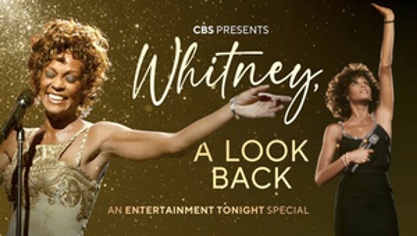 CBS and Entertainment Tonight to Premiere WHITNEY, A LOOK BACK CBS and Entertainment Tonight to Premiere WHITNEY, A LOOK BACK Image