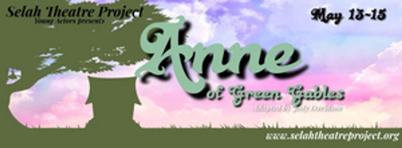 ANNE OF GREEN GABLES Comes to Selah Theatre Next Month  Image