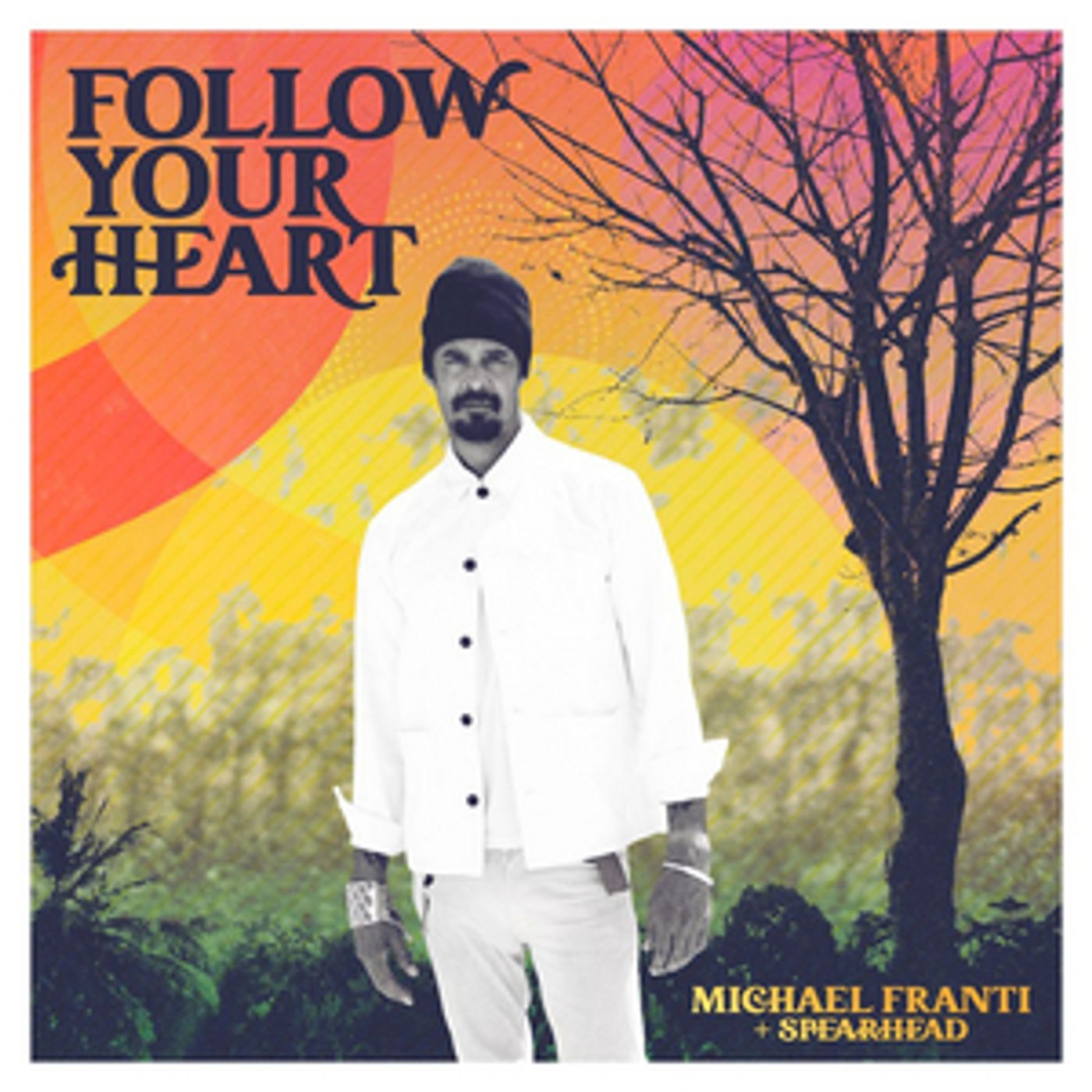 Michael Franti & Spearhead Announce New Album 'Follow Your Heart' Michael Franti & Spearhead Announce New Album 'Follow Your Heart' Image