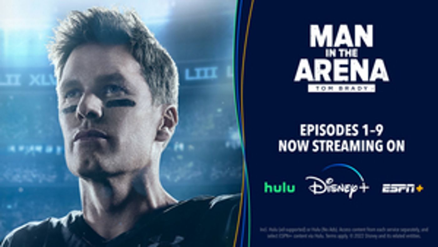 MAN IN THE ARENA: TOM BRADY Now Streaming on Disney+ & Hulu  Image