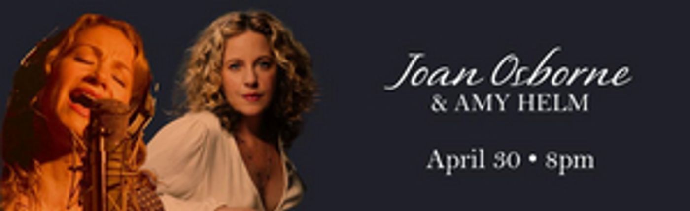 Joan Osborne & Amy Helm Announced At Patchogue Theatre Joan Osborne & Amy Helm Announced At Patchogue Theatre Image