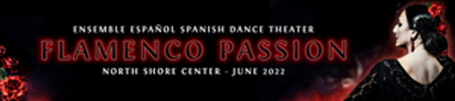 Ensemble Español Spanish Dance Theater Returns To The North Shore Center With FLAMENCO PASSION, June 17-19 Image