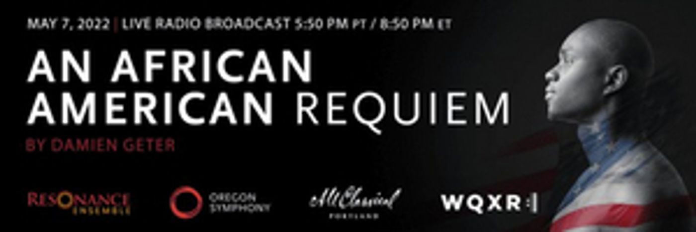 All Classical Portland and WQXR Partner For Bi-Coastal Live Broadcast Of World Premiere Of Damien Geter's AN AFRICAN AMERICAN REQUIEM All Classical Portland and WQXR Partner For Bi-Coastal Live Broadcast Of World Premiere Of Damien Geter's AN AFRICAN AMERICAN REQUIEM Image