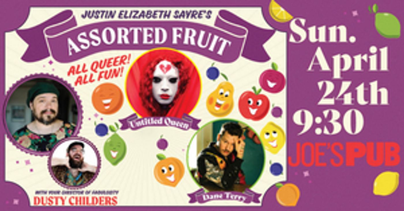 Joe's Pub Announces Next Installment of ASSORTED FRUIT  Image