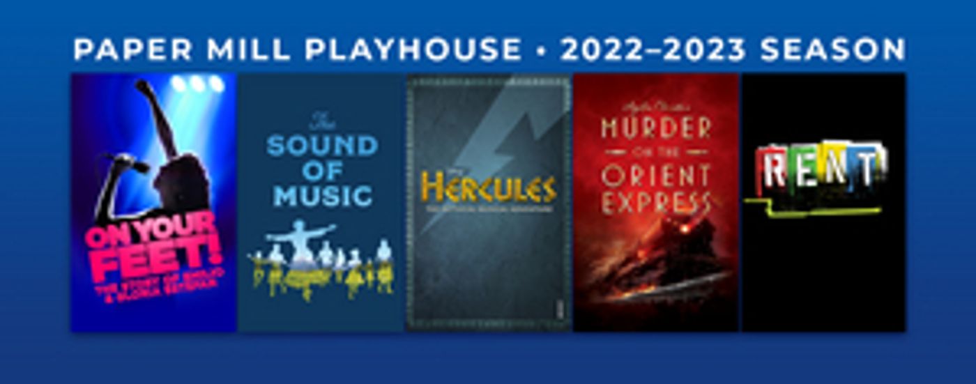 HERCULES, MURDER ON THE ORIENT EXPRESS & More Set for Paper Mill Playhouse's 2022-2023 Season  Image