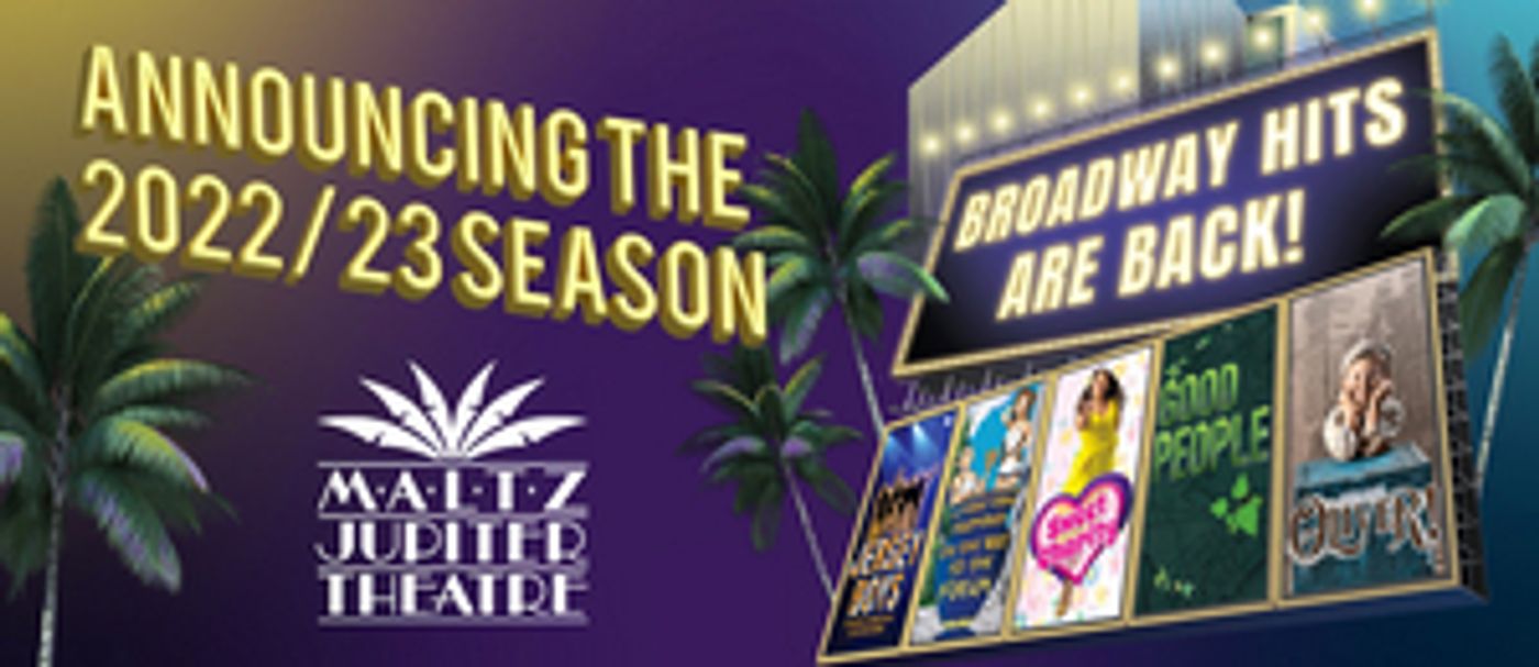 Maltz Jupiter Theatre Announces 2022/2023 Season Maltz Jupiter Theatre Announces 2022/2023 Season Image