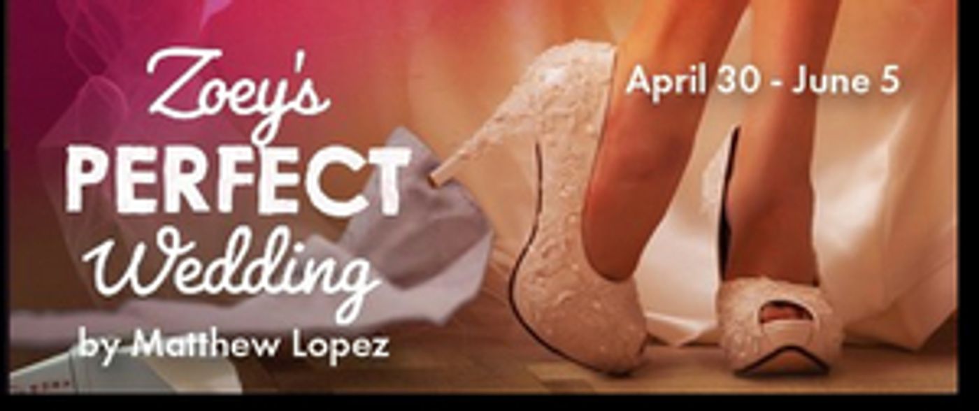 ZOEYS PERFECT WEDDING Comes to TheaterWorks This Month ZOEYS PERFECT WEDDING Comes to TheaterWorks This Month Image