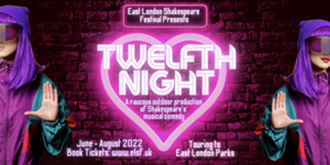 East London Shakespeare Festival's TWELFTH NIGHT Comes to Outdoor Spaces This Summer East London Shakespeare Festival's TWELFTH NIGHT Comes to Outdoor Spaces This Summer Image