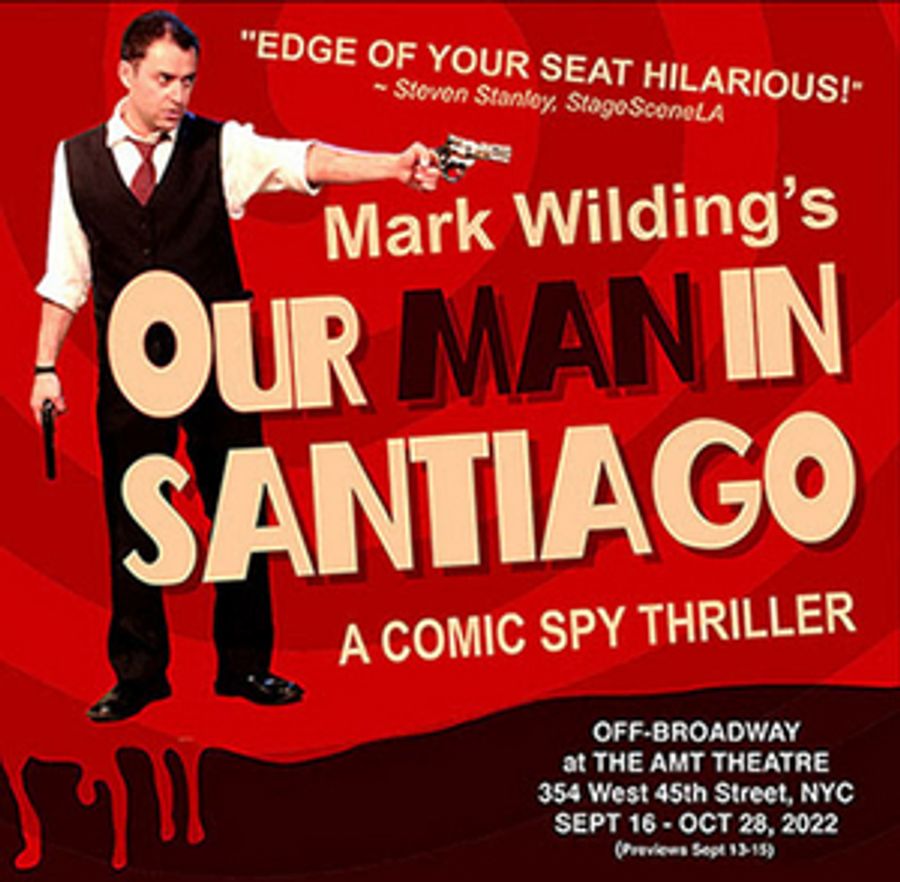OUR MAN IN SANTIAGO by Emmy Nominee Mark Wilding to Receive Off-Broadway Premiere in September Image